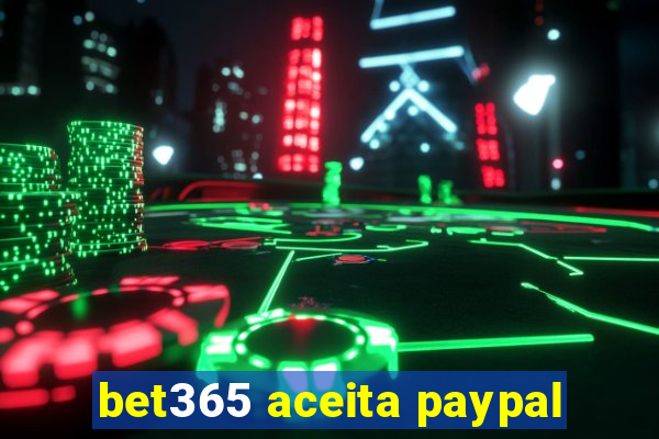 bet365 aceita paypal